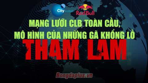 Mạng lưới CLB toàn cầu, mô hình của những gã khổng lồ tham lam